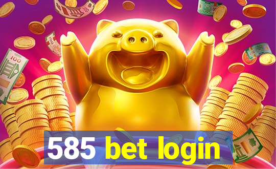 585 bet login